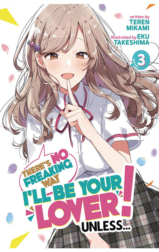 There's No Freaking Way I'll be Your Lover Unless... Light Novel vol 03
