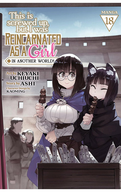 This is Screwed Up, but I was Reincarnated as a GIRL in Another World! vol 18 (manga)