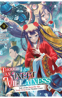 Though I am an Inept Villainess Tale of the Butterfly-Rat Body Swap in the Maiden Court vol 09 (light novel)