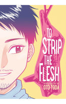 To Strip the Flesh GN