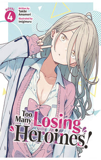 Too Many Losing Heroines! (Light Novel) vol 04