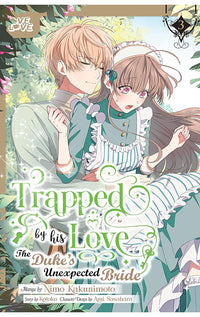 Trapped by his Love The Duke’s Unexpected Bride vol 03