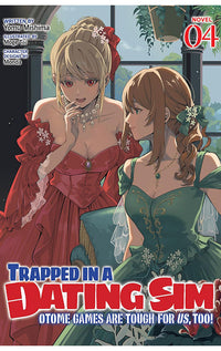 Trapped in a Dating Sim Otome Games are Tough for us Too vol 04 (light novel)