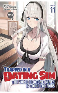 Trapped in a Dating Sim The World of Otome Games is Tough for Mobs Light Novel vol 11