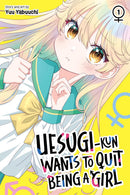 Uesugi-kun Wants to Quit Being a Girl vol 01