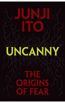 Uncanny The Origins of Fear