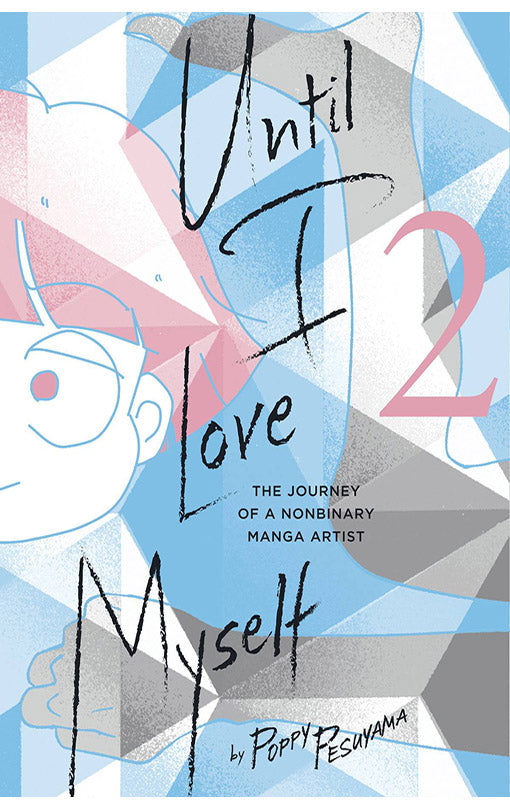 Until I Love Myself vol 02 The Journey of a Nonbinary Manga Artist tp