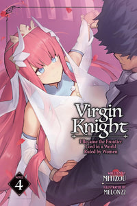 Virgin Knight: I Became the Frontier Lord in a World Ruled by Women vol 04 (light novel)
