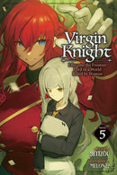 Virgin Knight: I Became the Frontier Lord in a World Ruled by Women vol 05 (light novel)