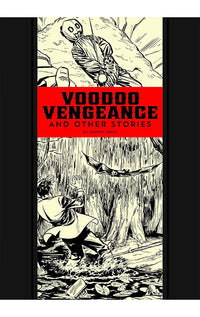 Voodoo Vengeance And Other Stories (The EC Comics Library) Hardcover