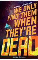 We Only Find Them When They're Dead vol 01 tp