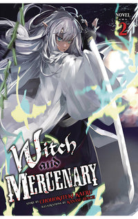 Witch and Mercenary vol 02 (light novel)