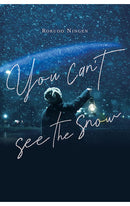 You Can't See the Snow Novel