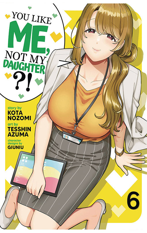 You Like Me, Not My Daughter?! (Manga) vol 06