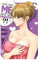 You Like Me, Not My Daughter?! vol 07 (manga)