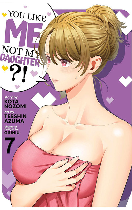 You Like Me, Not My Daughter?! vol 07 (manga)