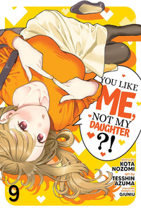 You Like Me, Not My Daughter?! vol 09 (manga)
