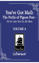 You've Got Mail The Perils of Pigeon Post - Fei Ge Jiao You Xu Jin Shen (novel) vol 04