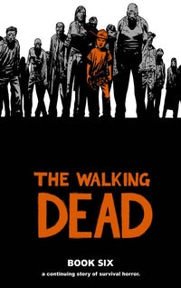 The Walking Dead Book six hardcover