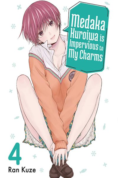 Medaka Kuroiwa is Impervious to My Charms vol 04