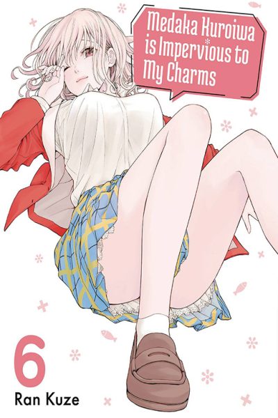 Medaka Kuroiwa is Impervious to My Charms vol 06