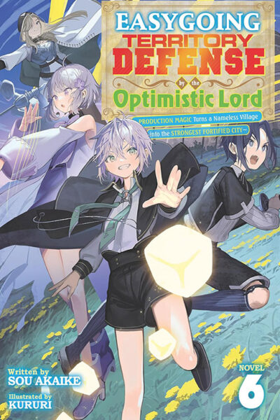 Easygoing Territory Defense by the Optimistic Lord vol 06 (light novel)