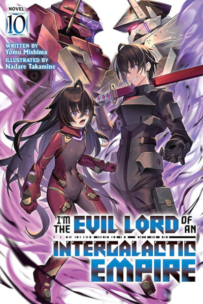 I’m the Evil Lord of an Intergalactic Empire! vol 10 (light novel)