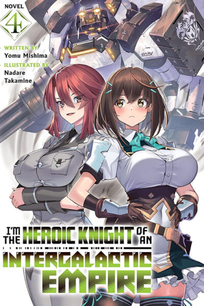 I’m the Heroic Knight of an Intergalactic Empire! vol 04 (light novel)